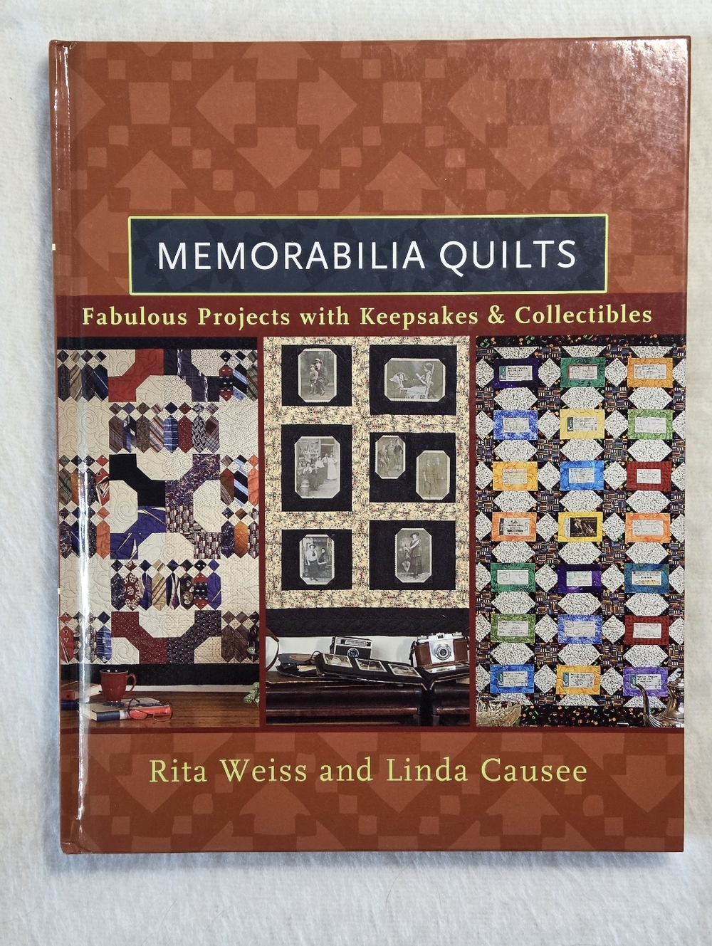 Memorabilia Quilts: Fabulous Projects with Keepsakes & Collect by Linda Causee